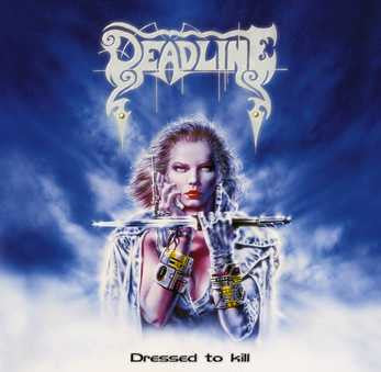 Deadline  – Dressed To Kill