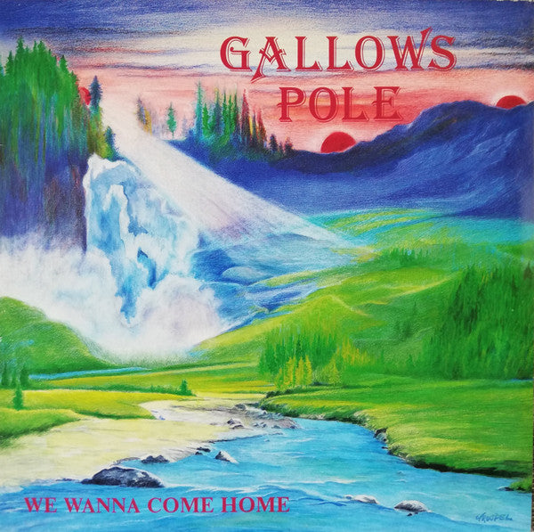 Gallows Pole ‎– We Wanna Come Home