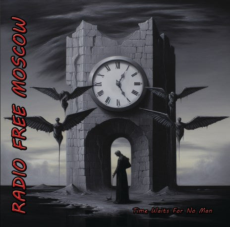 Radio Free Moscow ‎– Time Waits For No Man