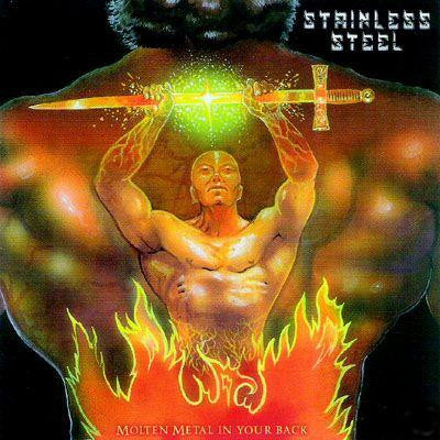 Stainless Steel – Molten Metal In Your Back