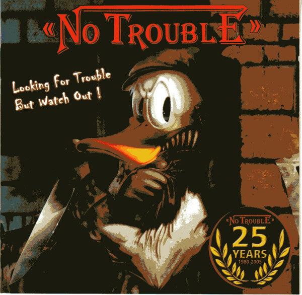 No Trouble – Looking For Trouble But Watch Out !